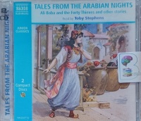 Tales from the Arabian Nights - Ali Baba and the Forty Thieves written by Antoine Galland performed by Toby Stephens on Audio CD (Abridged)